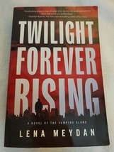 Twilight Forever Rising by Lena Meydan (2010, Trade Paperback) - £7.12 GBP