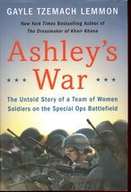 Ashley&#39;s War: The Untold Story of a Team of Women Soldiers on the Special Ops Ba - £5.55 GBP