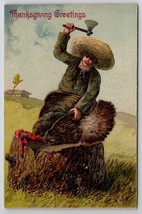 Thanksgiving Greeting Farmer With Axe And Turkey On Stump Postcard V22 - £6.37 GBP