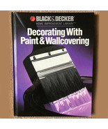 Black&amp;Decker Decorating With Paint and Wallcovering Hardcover Illustrate... - $9.65