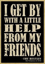 I Get By With A Little Help From My Friends The Beatles Fridge Wood Magn... - $5.86