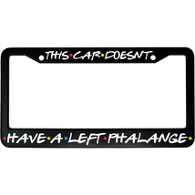 This Car Doesn&#39;t Have A Left Phalange Friends Aluminum Car License Plate... - £15.24 GBP