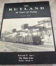 The Rutland 60 Years of Trying Volume V Part 1 The Main Line  R. W. Nimke - £48.08 GBP