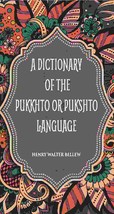 A Dictionary Of The Pukkhto Or Pukshto Language [Hardcover] - £43.70 GBP