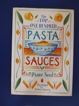 The Top One Hundred Pasta Sauces by Diane Seed (2004, Trade Paperback) - £5.51 GBP