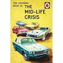 The Ladybird Book of the Mid-Life Crisis (Ladybird Books for Grown-Ups) Jason Ha - £10.05 GBP