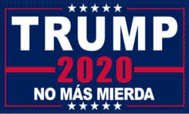 Trump 2020 No Mas Mierda Latinos For Trump D Bl Sided 2X3 Flag Rough Tex ® 100D - £23.03 GBP