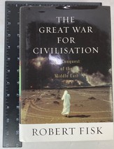 The Great War for Civilisation : The Conquest of the Middle East by Robert Fisk - £15.88 GBP