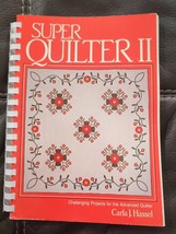 Super Quilter II : Challenges for the Advanced Quilter by Carla J. Hassel 1982 - £8.21 GBP