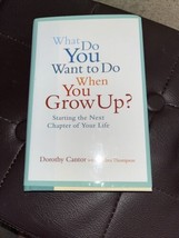 What Do You Want to Do When You Grow Up?: Starting the Next Chapter of Your Life - £5.06 GBP
