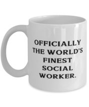 Love Social worker, Officially the World&#39;s Finest Social Worker, Sarcastic 11oz  - £11.74 GBP+