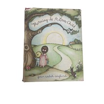 Morning Is A Little Child Picture Book Joan Walsh Anglund Poem Book Vintage 1969 - £18.27 GBP