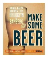 Make Some Beer: Small-Batch Recipes from Brooklyn Paperback - £6.37 GBP