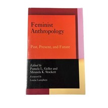 Feminist Anthropology : Past, Present, and Future by Miranda K. Stockett... - $9.89