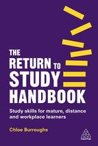 The Return to Study Handbook: Study Skills for Mature, Distance, and Workplace L - £1.54 GBP