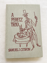 1964 HC A Peretz Trio Three Plays by Citron, Samuel J - I I PERETZ  - $9.99