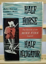 Walter Blair / Half Horse Half Alligator The Growth Of The Mike Fink 1956 - £23.68 GBP
