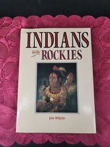 Indians in the Rockies by Jon Whyte, 1985 Hardcover Dust Jacket Illustrated - £4.56 GBP