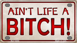 Aint Life A Bitch Novelty Mini Metal License Plate Tag - £11.90 GBP