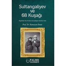 Sultangaliyev ve 68 Kusagi - Öngörüleri Yüz Yil Sonra Gerceklesen Devrimci Türk  - £12.86 GBP