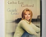 Gentle Grace Reflections and Scriptures on God&#39;s Gentle Grace Kathie Lee... - $8.90