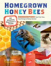Homegrown Honey Bees: An Absolute Beginner&#39;s Guide to Beekeeping Your First Year - £7.86 GBP