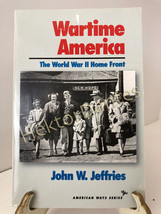 Wartime America: The World War II Home Fro by John W. Jeffries (1996, Softcover) - £8.20 GBP