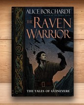 Alice Borchardt - Tales of Guinevere: The Raven Warrior - Hardcover DJ BCE 2003 - $13.71