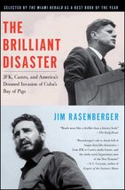 The Brilliant Disaster: JFK, Castro, and America&#39;s Doomed Invasion of Cu... - $7.87