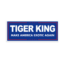 Tiger King Make America Exotic Again Vinyl Sticker - £2.32 GBP