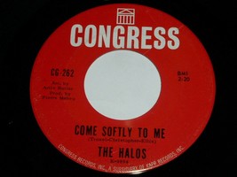 The Halos Come Softly To Me He&#39;s Just too Much 45 Rpm Record Congress Stock Copy - £158.18 GBP