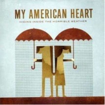 Hiding Inside the Horrible Weather by My American Heart Cd - £8.51 GBP