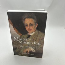 Master of the Mission Inn:: Frank A. Miller, A Life. by Hodgen - $13.80