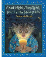 Good Night, Sleep Tight, Don&#39;t Let the Bedbugs Bite! Diane deGroat Hardc... - $5.69