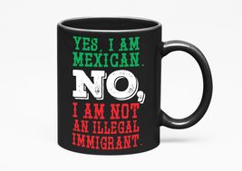 Make Your Mark Design Yes, I Am Mexican No, I Am Not An Illegal Immigran... - £17.11 GBP+
