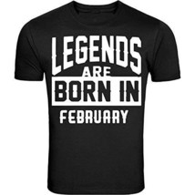 Legends Are Born In February Birthday Month Humor Men Black T-Shirt Father&#39;s Day - £10.82 GBP