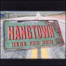 Here for now by hangtown