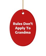 Best Grandma Oval Ornament, Rules Don&#39;t Apply to Grandma, for Grandma - $16.61