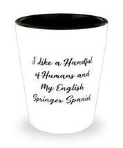 I Like a Handful of. English Springer Spaniel Dog Shot Glass, Inspiratio... - £7.79 GBP