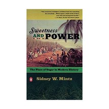 Sweetness and Power: The Place of Sugar in Modern History Mintz, Sidney W. (Auth - £15.49 GBP