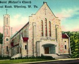 Postcard 1930s WHEELING WV St Michael&#39;s Catholic Church w/Tall Bell Towe... - $3.33
