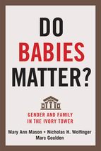 Do Babies Matter?: Gender and Family in the Ivory Tower (Families in Foc... - £8.21 GBP