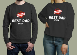 best quality dad ever Unisex Sweatshirt - £27.17 GBP