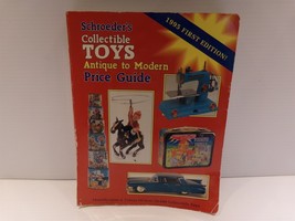 Schroeder&#39;s Collectible Toys Antique to Modern Price Guide 1995 First Edition - $8.98