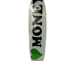 I Love Money  skateboard cruiser deck shape 7&quot;x 29&quot; - 6 ply - $34.64