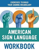 American Sign Language Workbook: Exercises to Build Your Signing Vocabulary - $9.56