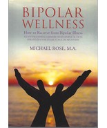 BIPOLAR WELLNESS How to Recover by Michael Rose MA pbk 2018 ~ action strategies - $17.77