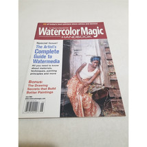 Watercolor Magic Handbook June 2004 Artist&#39;s Complete Guide to Watermedia - $9.33