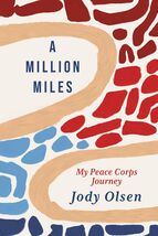 A Million Miles: My Peace Corps Journey [Paperback] Olsen, Jody - $14.80