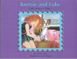Tootsie And Lulu, Lulu Wears A Tutu [Paperback] Wendy Botts; Allan Forray and Ju - £6.34 GBP